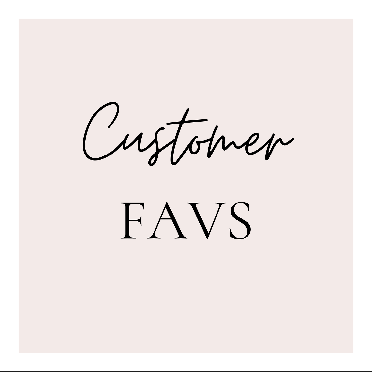 Customer Favs